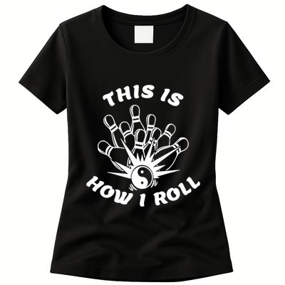 This Is How I Roll Funny Bowling Womens T-Shirt