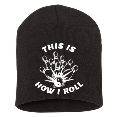 This Is How I Roll Funny Bowling Short Acrylic Beanie