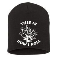 This Is How I Roll Funny Bowling Short Acrylic Beanie