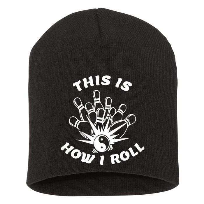 This Is How I Roll Funny Bowling Short Acrylic Beanie