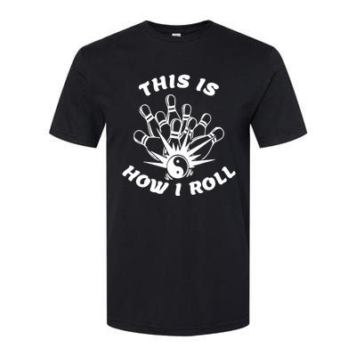 This Is How I Roll Funny Bowling Softstyle CVC T-Shirt