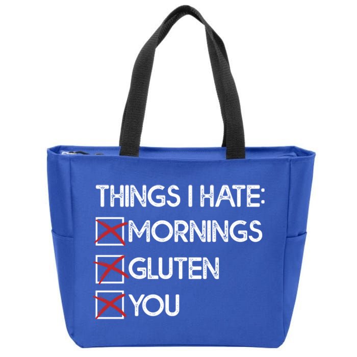 Things I Hate: Morning Gluten You Gluten Free Funny Gift Zip Tote Bag