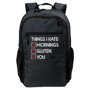 Things I Hate: Morning Gluten You Gluten Free Funny Gift Daily Commute Backpack