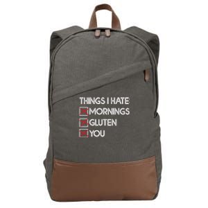 Things I Hate: Morning Gluten You Gluten Free Funny Gift Cotton Canvas Backpack