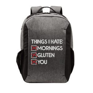 Things I Hate: Morning Gluten You Gluten Free Funny Gift Vector Backpack