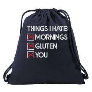 Things I Hate: Morning Gluten You Gluten Free Funny Gift Drawstring Bag