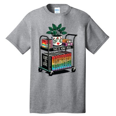 This Is How I Roll Pride Lgbtqia Library Tall T-Shirt