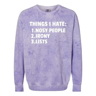 Things I Hate: Nosy People Irony Lists Gift Colorblast Crewneck Sweatshirt