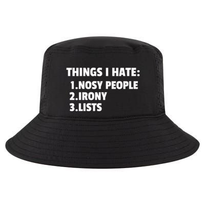 Things I Hate: Nosy People Irony Lists Gift Cool Comfort Performance Bucket Hat