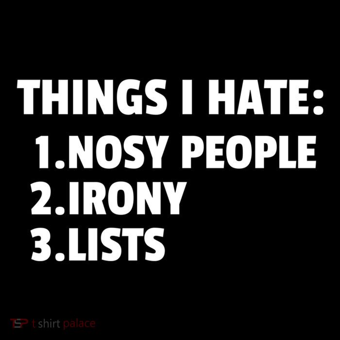 Things I Hate: Nosy People Irony Lists Gift Impact Tech Backpack