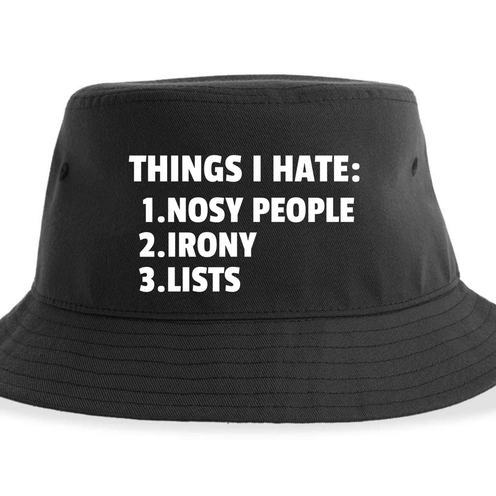 Things I Hate: Nosy People Irony Lists Gift Sustainable Bucket Hat