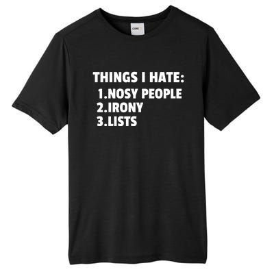 Things I Hate: Nosy People Irony Lists Gift Tall Fusion ChromaSoft Performance T-Shirt