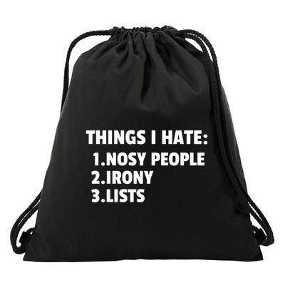 Things I Hate: Nosy People Irony Lists Gift Drawstring Bag