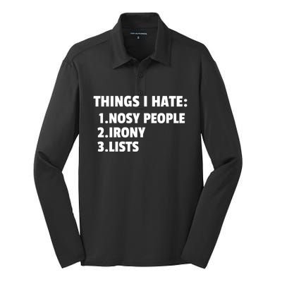 Things I Hate: Nosy People Irony Lists Gift Silk Touch Performance Long Sleeve Polo