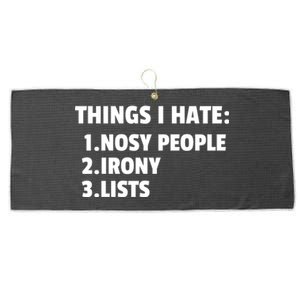 Things I Hate: Nosy People Irony Lists Gift Large Microfiber Waffle Golf Towel