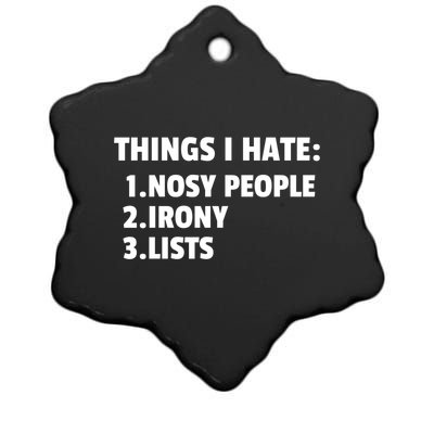 Things I Hate: Nosy People Irony Lists Gift Ceramic Star Ornament