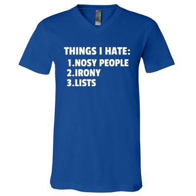 Things I Hate: Nosy People Irony Lists Gift V-Neck T-Shirt