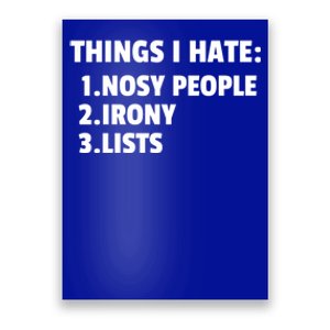 Things I Hate: Nosy People Irony Lists Gift Poster