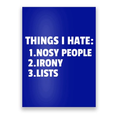 Things I Hate: Nosy People Irony Lists Gift Poster