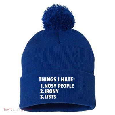 Things I Hate: Nosy People Irony Lists Gift Pom Pom 12in Knit Beanie
