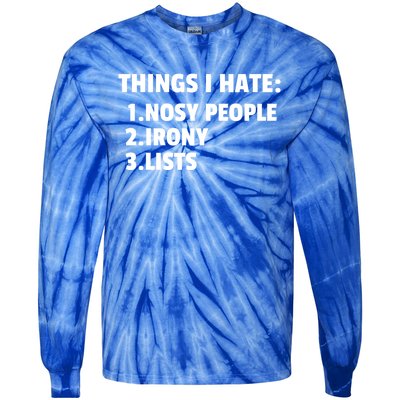 Things I Hate: Nosy People Irony Lists Gift Tie-Dye Long Sleeve Shirt