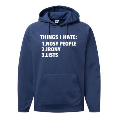 Things I Hate: Nosy People Irony Lists Gift Performance Fleece Hoodie