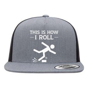 This Is How I Roll Funny Clumsy People Accident Prone Person Flat Bill Trucker Hat