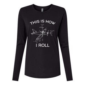 This Is How I Roll Airplane Aircraft Pilot Flying Plane Gift Womens Cotton Relaxed Long Sleeve T-Shirt