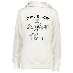 This Is How I Roll Airplane Aircraft Pilot Flying Plane Gift Womens Funnel Neck Pullover Hood