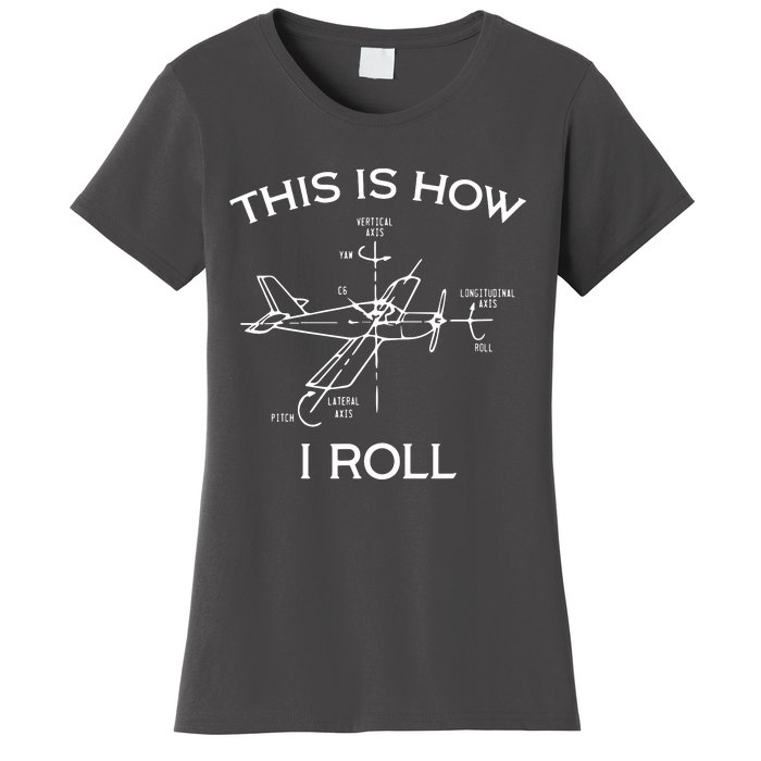 This Is How I Roll Airplane Aircraft Pilot Flying Plane Gift Women's T-Shirt