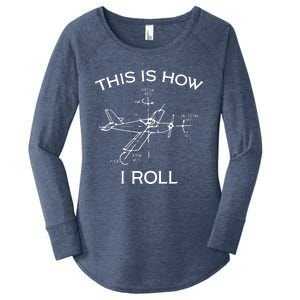 This Is How I Roll Airplane Aircraft Pilot Flying Plane Gift Women's Perfect Tri Tunic Long Sleeve Shirt