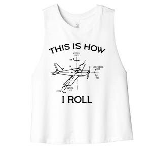 This Is How I Roll Airplane Aircraft Pilot Flying Plane Gift Women's Racerback Cropped Tank