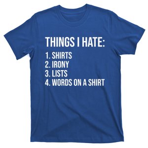 Things I Hate Humor Sarcastic Funny Ironic Words On A Gift T-Shirt