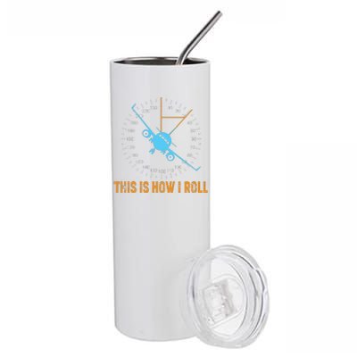 This Is How I Roll Airplane Pilot Shirts Aviation Stainless Steel Tumbler