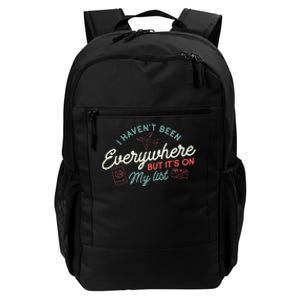 Traveller I HavenT Been Everywhere But ItS On My List Daily Commute Backpack