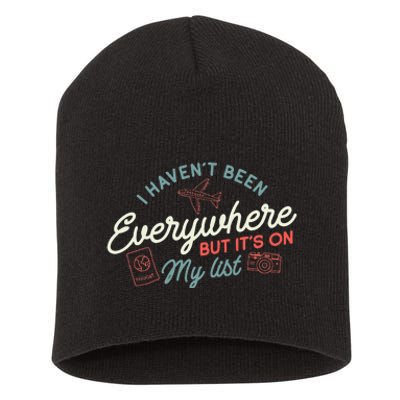 Traveller I HavenT Been Everywhere But ItS On My List Short Acrylic Beanie