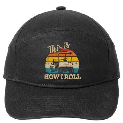 This Is How I Roll Retro Vintage Golf Cart Funny Golfing Gift 7-Panel Snapback Hat