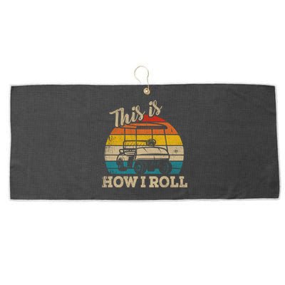 This Is How I Roll Retro Vintage Golf Cart Funny Golfing Gift Large Microfiber Waffle Golf Towel