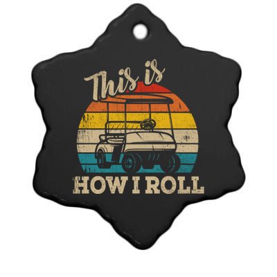 This Is How I Roll Retro Vintage Golf Cart Funny Golfing Gift Ceramic Star Ornament