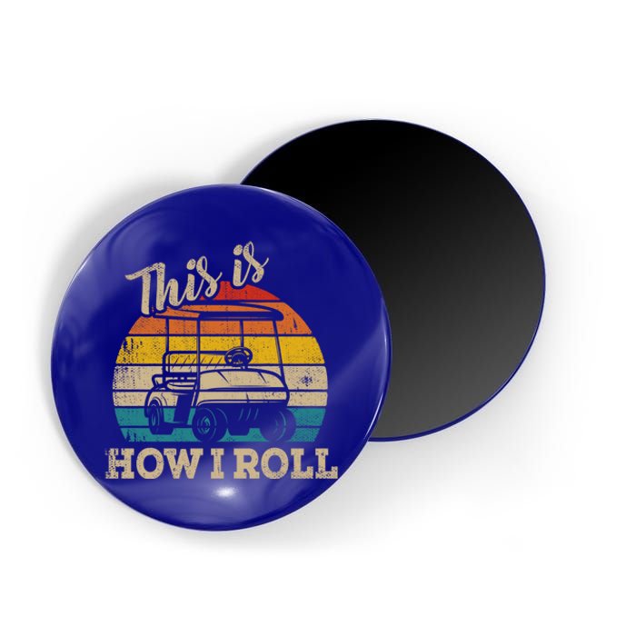 This Is How I Roll Retro Vintage Golf Cart Funny Golfing Gift Magnet