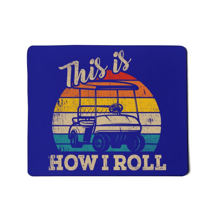 This Is How I Roll Retro Vintage Golf Cart Funny Golfing Gift Mousepad