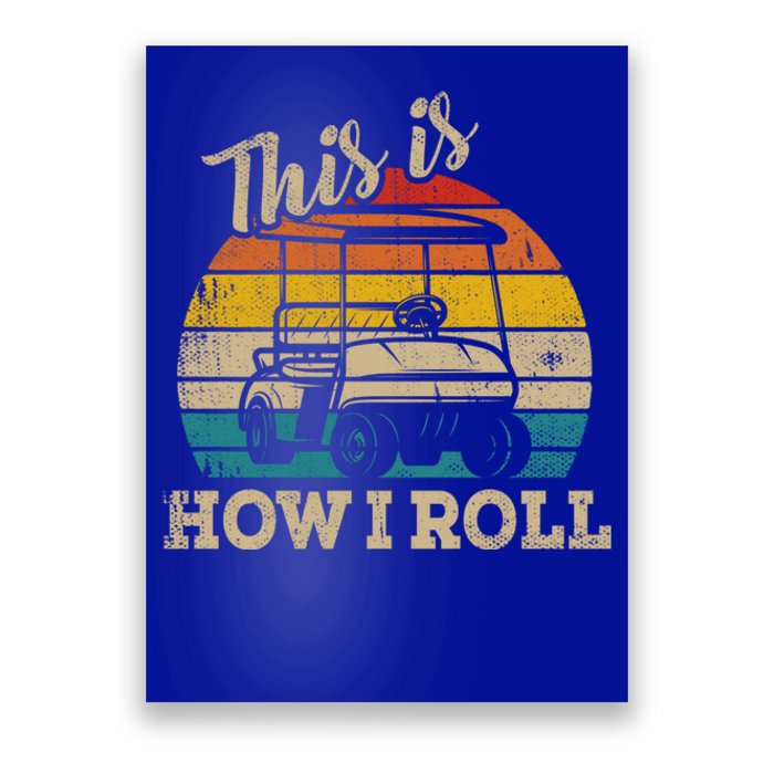 This Is How I Roll Retro Vintage Golf Cart Funny Golfing Gift Poster