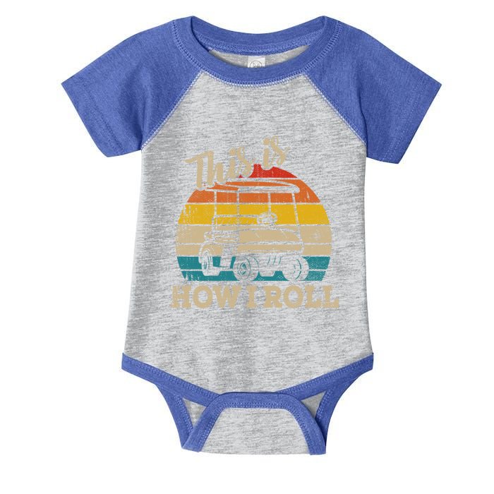 This Is How I Roll Retro Vintage Golf Cart Funny Golfing Gift Infant Baby Jersey Bodysuit