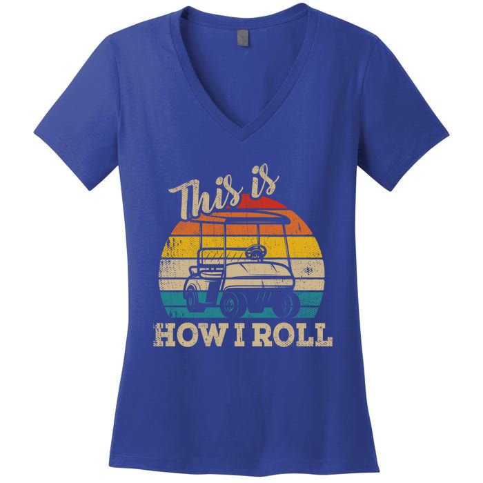 This Is How I Roll Retro Vintage Golf Cart Funny Golfing Gift Women's V-Neck T-Shirt