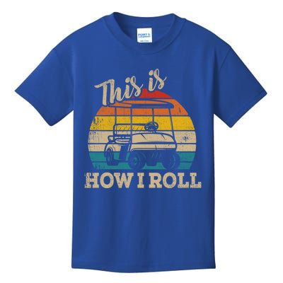 This Is How I Roll Retro Vintage Golf Cart Funny Golfing Gift Kids T-Shirt