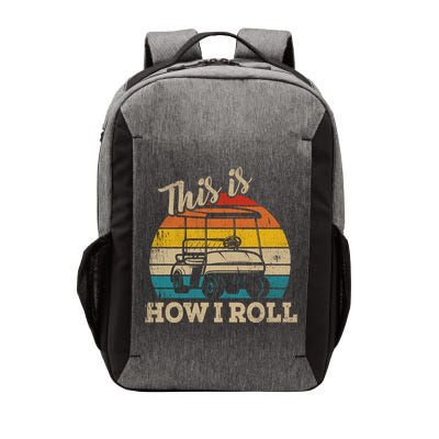 This Is How I Roll Retro Vintage Golf Cart Funny Golfing Gift Vector Backpack