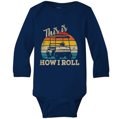 This Is How I Roll Retro Vintage Golf Cart Funny Golfing Gift Baby Long Sleeve Bodysuit