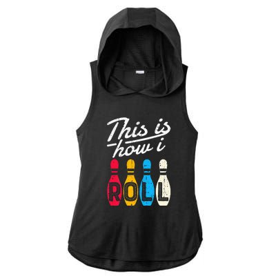 This Is How I Roll Bowling Bowler Bowlers Funny Ladies PosiCharge Tri-Blend Wicking Draft Hoodie Tank