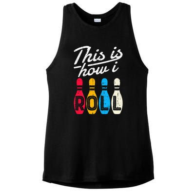 This Is How I Roll Bowling Bowler Bowlers Funny Ladies PosiCharge Tri-Blend Wicking Tank