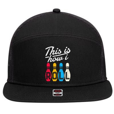 This Is How I Roll Bowling Bowler Bowlers Funny 7 Panel Mesh Trucker Snapback Hat